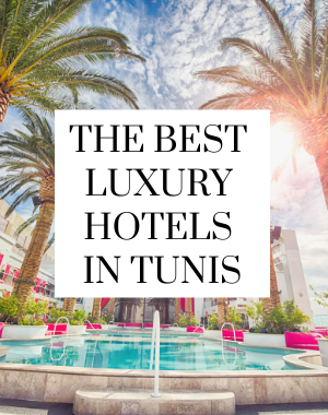 The best luxury hotels in Tunis