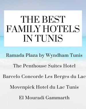 the list of the best family hotels in tunis