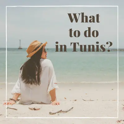 What to do in Tunis guide