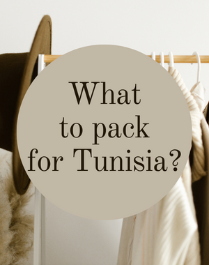 What to pack for Tunisia
